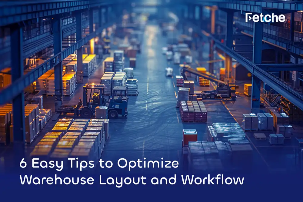 6-Easy-Tips-to-Optimize-Warehouse-Layout-and-Workflow-Blog (1)